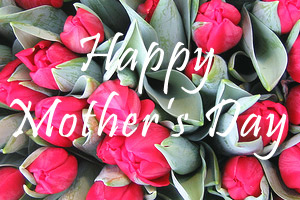 Happy Mother's Day